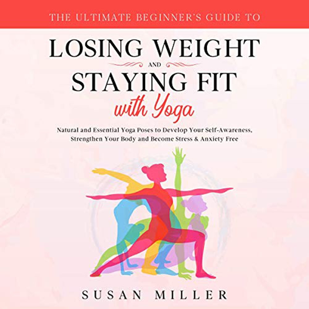 Yoga Books For Weight Loss: Hatha Yoga For Beginners: Yoga Techniques To Lose  Weight Naturally Fast & Blissful by Juliana Baldec, eBook